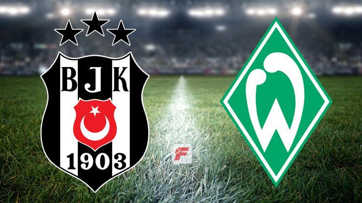 Beşiktaş – Werder Bremen maçı canlı