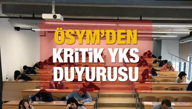 ÖSYM’den öğrenciler için kritik YKS uyarısı! Adayların 6-25 Temmuz tarihlerinde denetim etmesi…