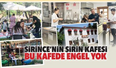 Şirince’nin şirin kafesi ‘Bu kafede engel yok’