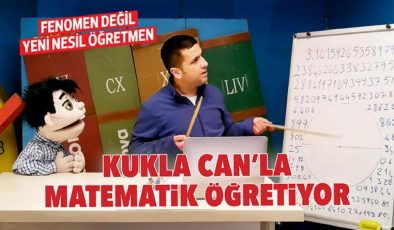 Fenomen değil yeni nesil öğretmen Kukla Can’la matematik öğretiyor