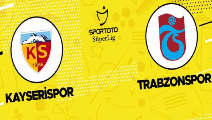 Kayserispor Trabzonspor maçı ne zaman, saat kaçta, hangi kanalda? İlk 11’ler belli oldu