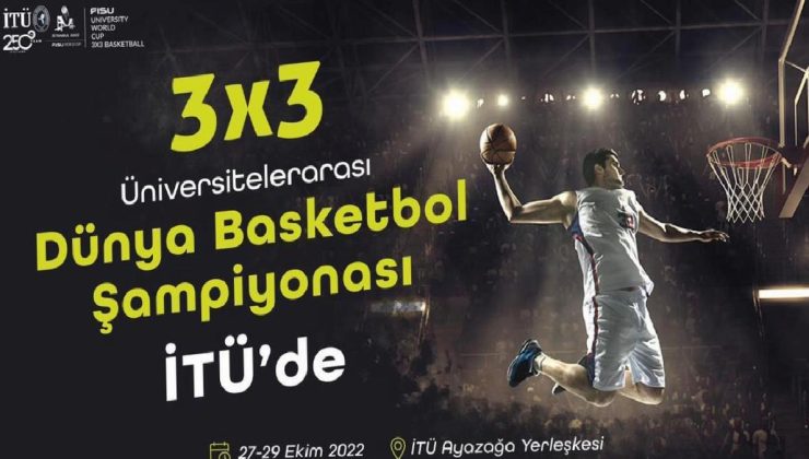 3×3 Üniversiteler Basketbol Dünya Şampiyonası Galataport’ta oynanacak