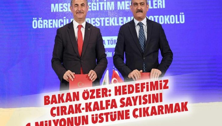 Bakan Özer: Hedefimiz çırak-kalfa sayısını 1 milyonun üstüne çıkarmak