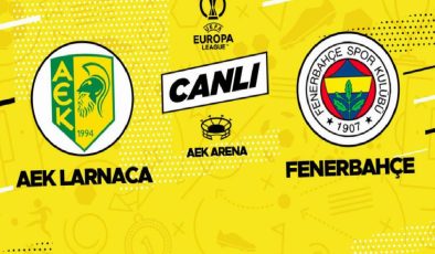 Canlı anlatım: AEK Larnaca Fenerbahçe maçı