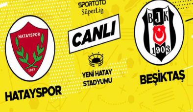 Canlı anlatım: Hatayspor Beşiktaş maçı