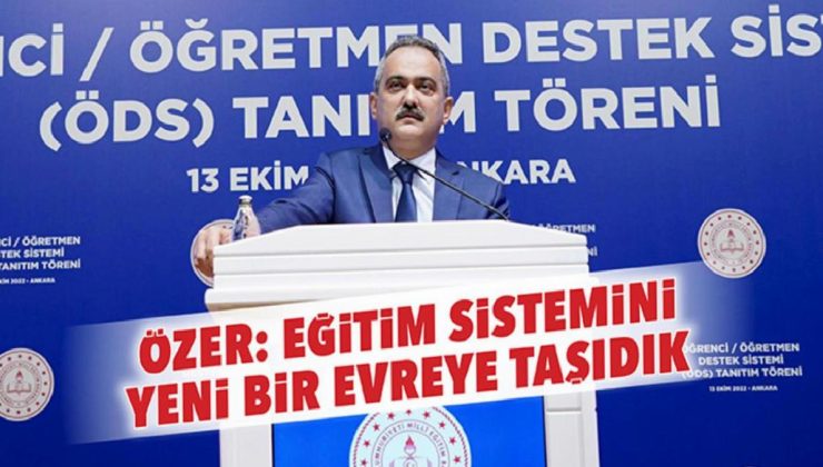 Özer: Eğitim sistemini yeni bir evreye taşıdık